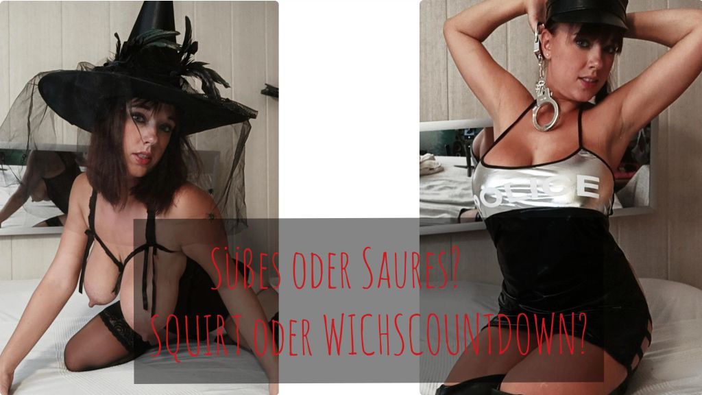 Süßes oder Saures? SQUIRT oder WICHSCOUNTDOWN?