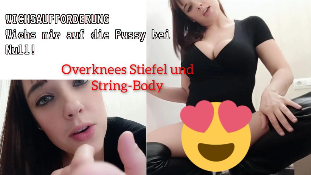 WICHSAUFFORDERUNG in Overknees Stiefeln und Stringbody