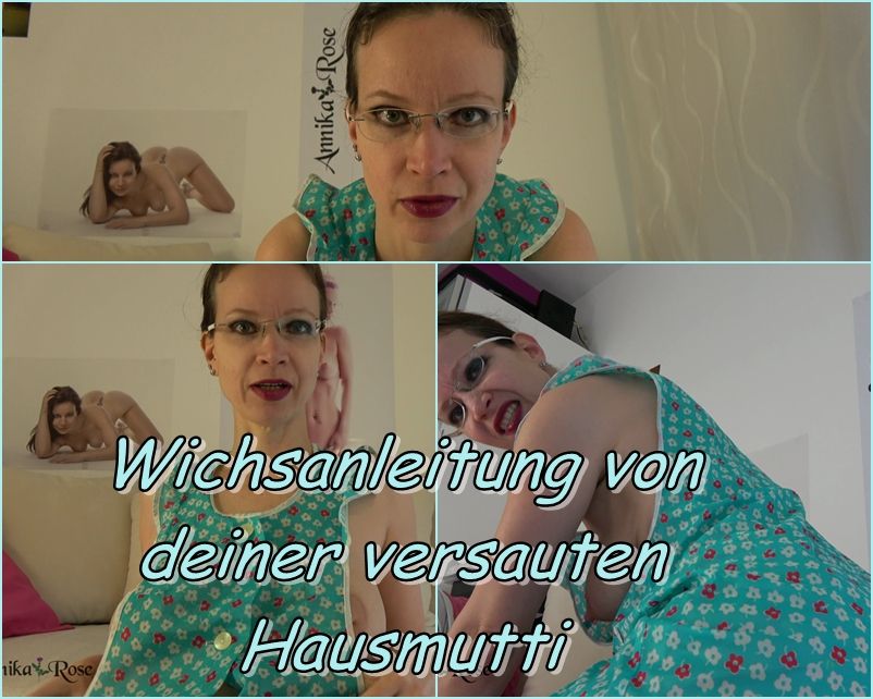 Wichsanleitung von deiner versauten Hausmutti