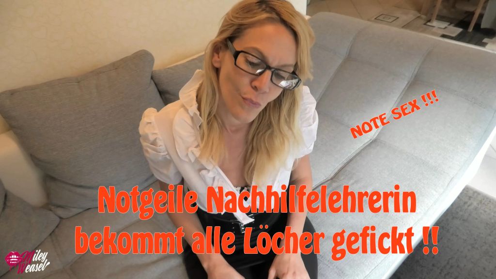 Note Sex...Notgeile Nachhilfelehrerin in alle Löcher gefickt