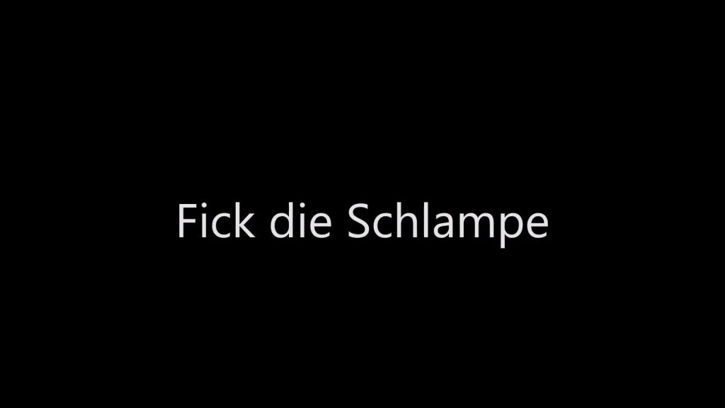 Fick die Schlampe