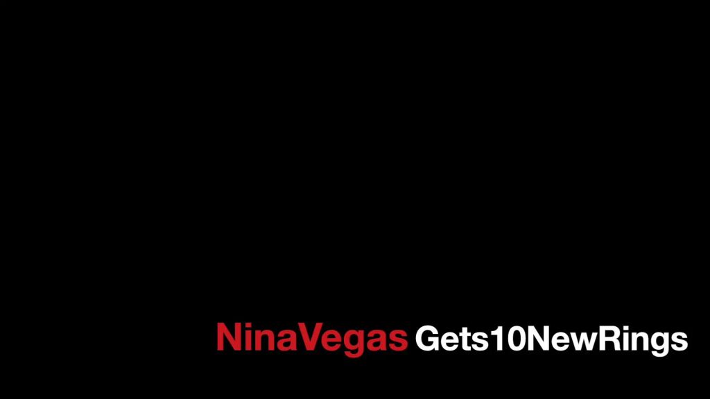 NinaVegas Gets10NewRings