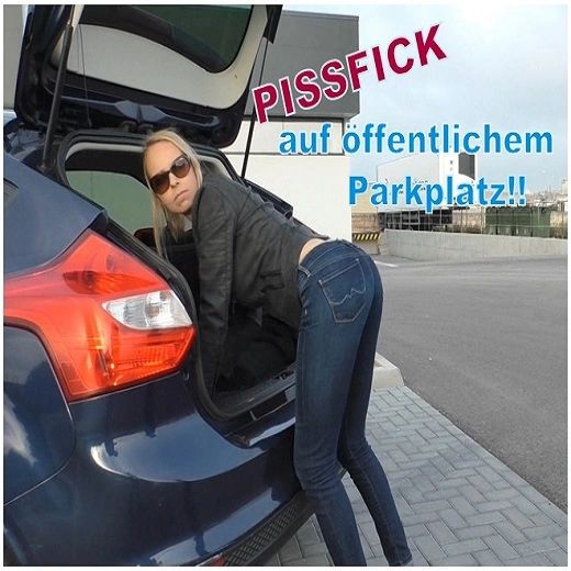 PISSFICK auf öffentlichem Parkplatz!!