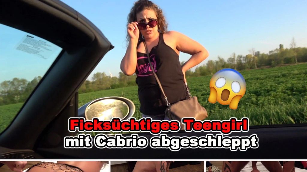 Ficksüchtiges Girl mit Cabrio abgeschleppt