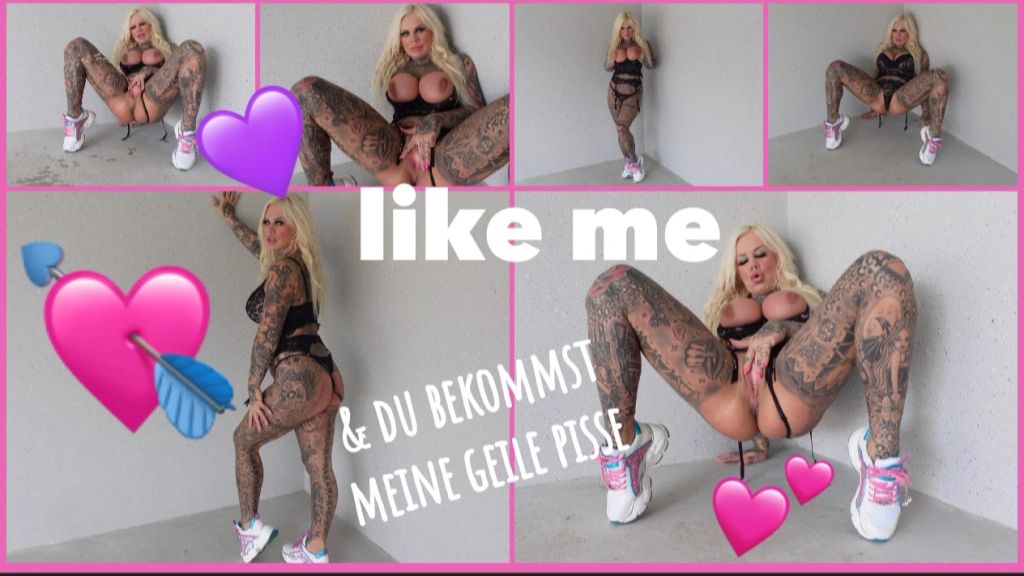 like me & DU bekommst meine geile PISSE