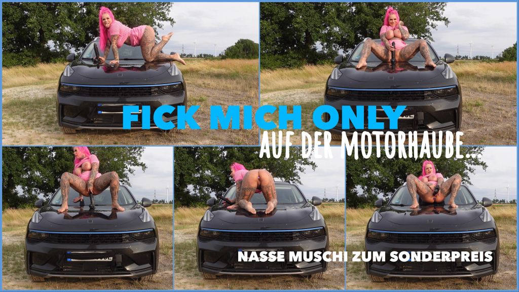 sexy foto nr. 9 von FICK MICH ONLY AUF DER MOTORHAUBE  nasse Muschi billig tarif