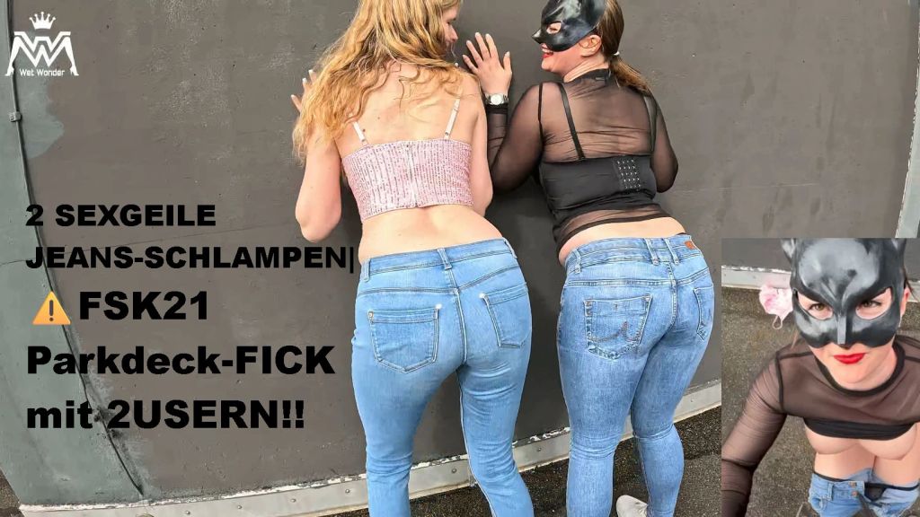 2SEXGEILE JEANS-SCHLAMPEN|⚠️FSK21 Parkdeck-FICK mit 2 USERN!